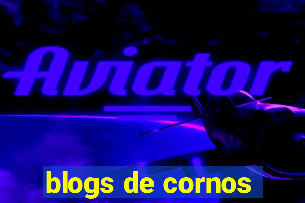 blogs de cornos